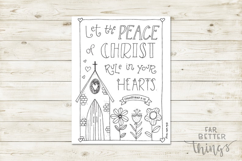 May include: A black and white coloring page featuring a church building, flowers, and the text "Let the peace of Christ rule in your hearts. Colossians 3:15".