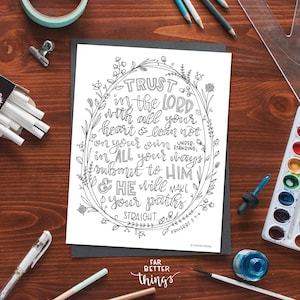 May include: Black and white printable colouring page featuring a floral wreath with the text "TRUST in the LORD with all your heart & lean not on your own understanding, in ALL your ways submit to HIM & HE will make your paths STRAIGHT. PROVERBS 3:5-6"