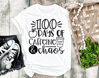 100 days of caffeine and chaos T shirt