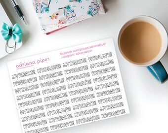 HYDRATE stickers for Erin Condren Life Planner, Plum Paper Planner, Filofax, Kikki K, Calendar or Scrapbook