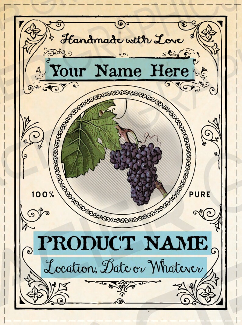 May include: A vintage-style label with a black and white border and ornate floral designs. The label features a cluster of grapes with a vine and leaf. The text on the label reads "Handmade with Love", "Your Name Here", "100%", "PURE", "PRODUCT NAME", and "Location, Date or Whatever".