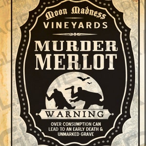 May include: A black and white vintage-style label with the text "Moon Madness Vineyards" and "Murder Merlot". The label has a warning that over consumption can lead to an early death and unmarked grave.