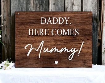 Daddy Here Comes Mummy | Bridesmaid | Flower Girl | Paige Boy | Wedding Sign