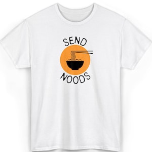 Noodle Lover Shirt - Funny Send Noods Ramen Tee, Soft Cotton