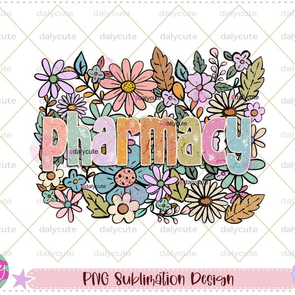 Pharmacy PNG, Pharmacy Sublimation, Flowers Pharmacy Tech, Boho Png, Healthcare Worker, Spring Vibes Png, Nurse Floral Png, Pharmacist Png