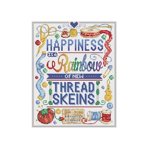 May include: Cross stitch pattern featuring a rainbow of thread skeins with the text "Happiness is a rainbow of new thread skeins". The pattern includes various sewing and embroidery tools, such as scissors, needles, spools of thread, and buttons.