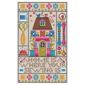 May include: Cross-stitch design showing a pink house with a brown roof, blue birds, and floral details. Includes sewing tools such as scissors, thread spools, and a pincushion. The text reads "HOME IS WHERE YOUR SEWING IS."