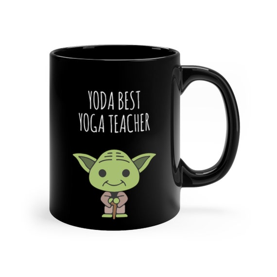Yoga Teacher Gift, Yoga Teacher Mug, Yoda Best Yoga Teacher, Funny