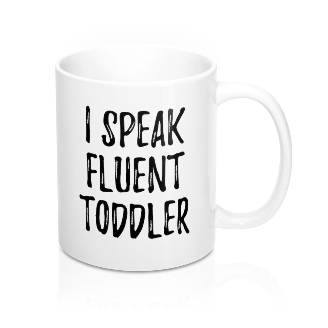 Daycare Provider Gift I Speak Fluent Toddler Mug Daycare Etsy