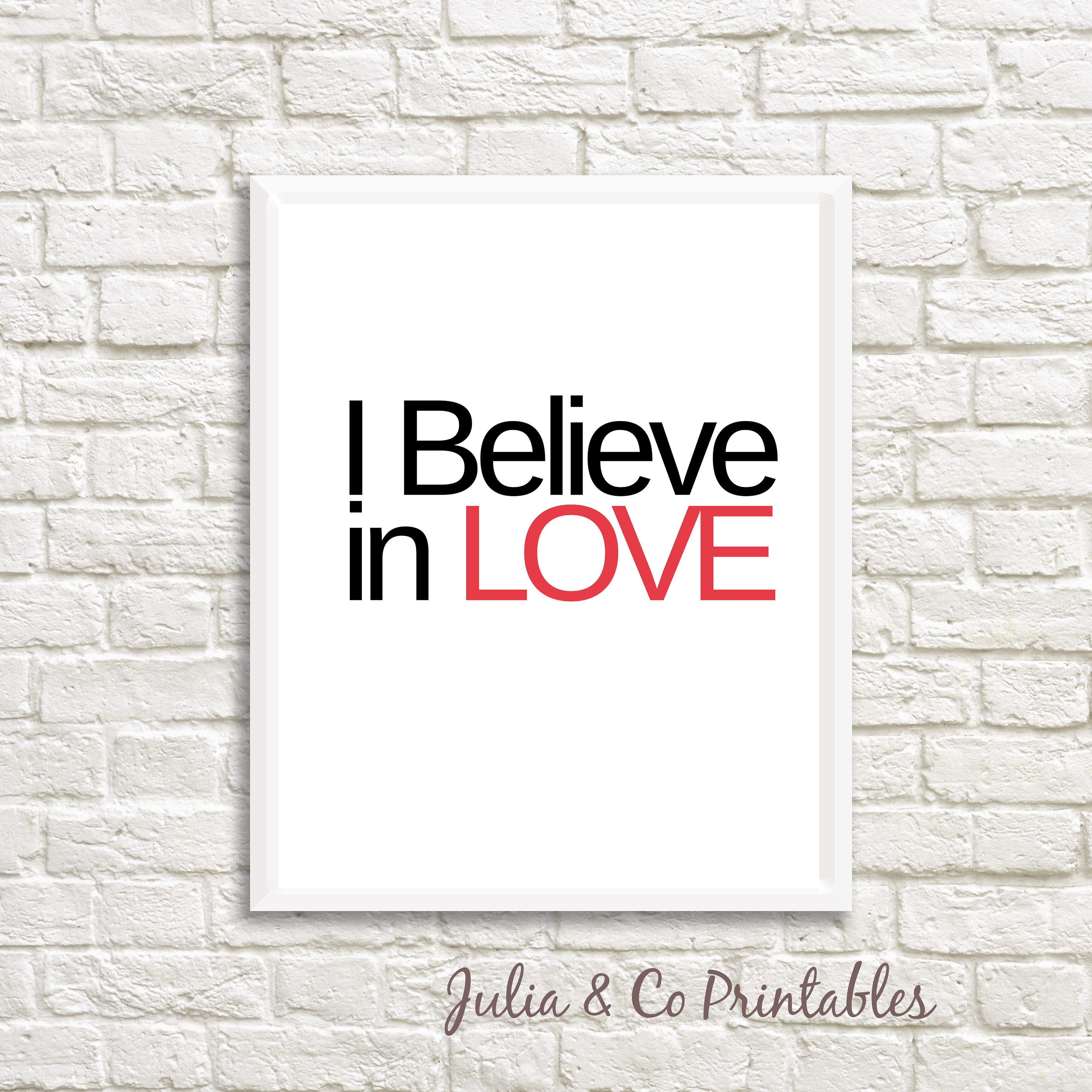 I Believe in Love Love printable 5x7 Love printable wall Etsy