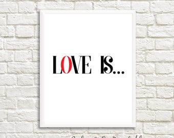 Love Is, Love Print, 5 x 7, Wall art, Printable artwork, Typography wall art, Word art, Gift for her, Gift for him, downloadable art
