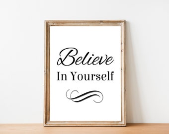 Believe in Yourself, Motivational poster, Believe in Yourself sign, Printable quote, Wall Decor, Printable sign, Downloadable art, 5x7 print