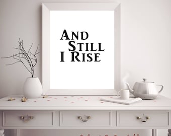 And Still I Rise, Maya Angelou quote, maya angelou poem, Typographic art, 11x14 print, still I rise poem