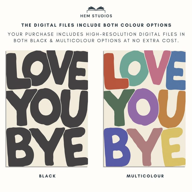 K&ouml;nnte beinhalten: Zwei digitale Kunstdrucke mit dem Text "LOVE YOU BYE" in schwarzen und mehrfarbigen Blockbuchstaben. Der schwarze Druck hat schwarze Buchstaben auf cremefarbenem Hintergrund. Der mehrfarbige Druck hat Buchstaben in verschiedenen Farben auf cremefarbenem Hintergrund.
