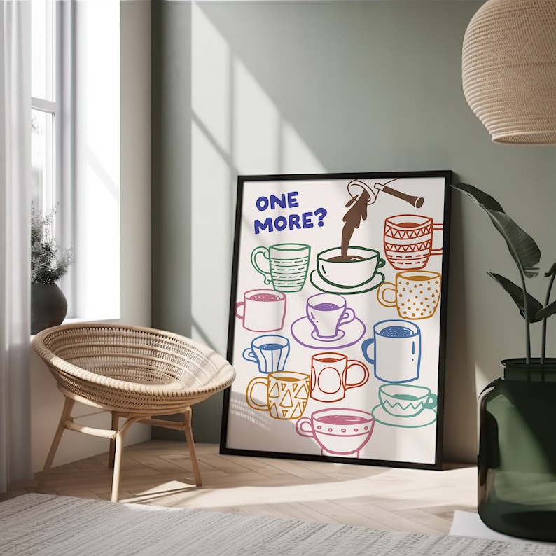 May include: A white poster with the text "ONE MORE?" in blue and a colorful illustration of coffee cups and a coffee pot pouring coffee into a cup. The cups are in various shapes and sizes and are decorated with different patterns.