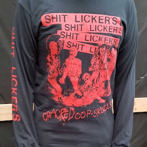 Shitlickers - Cracked Cop Skulls met lange mouwen *BEPERKT*