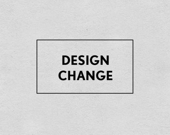 Design change | customization personalization | colour words phrases font changes to designs | digital download