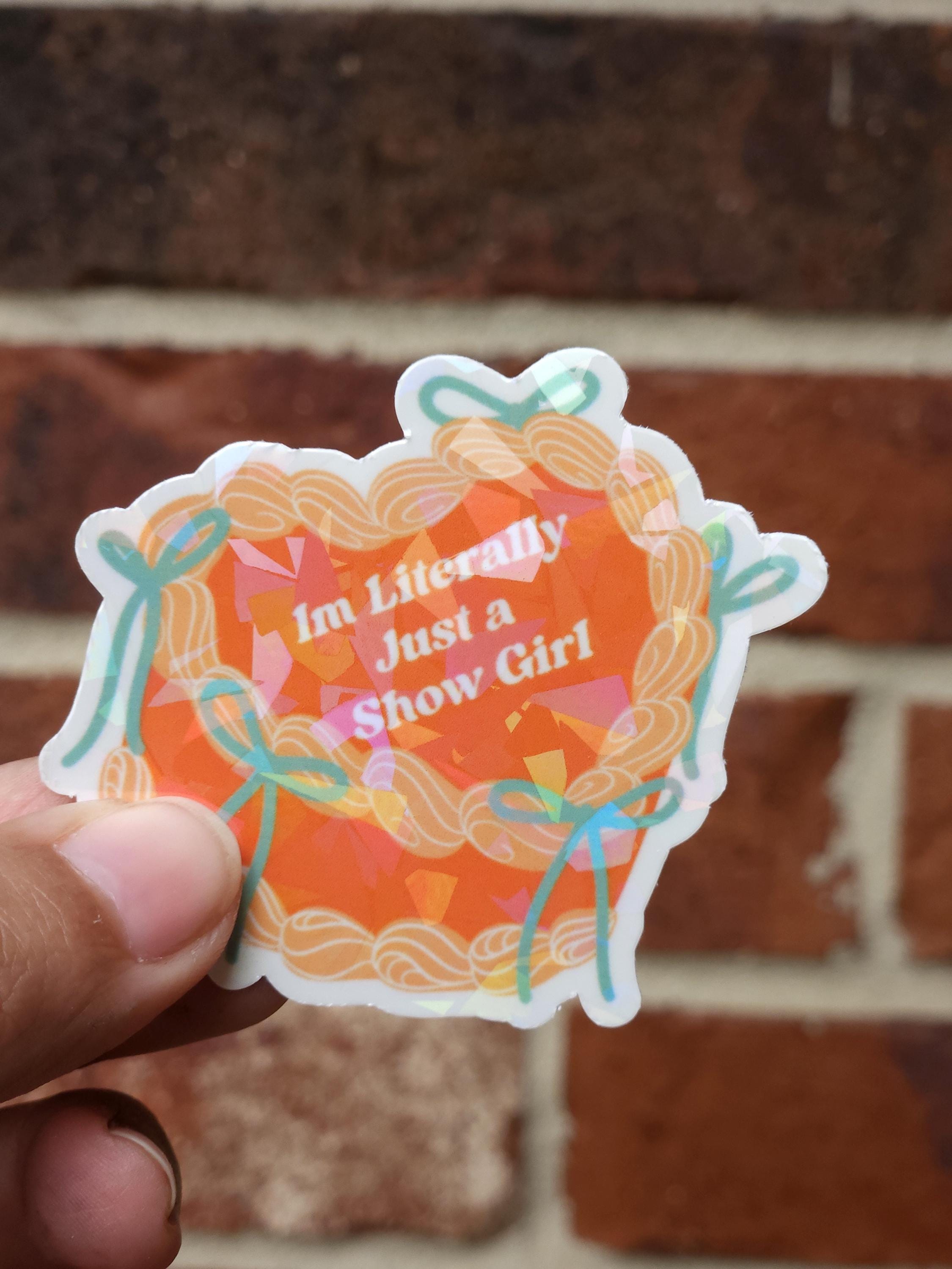 Gyr Sticker I’m Literally a Show Girl Sticker, Girly Vinyl Decal, Bold Sassy Quote ...