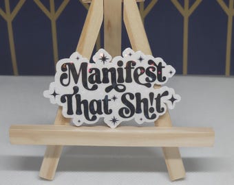 Manifest That Sh*t Sticker, Sassy Affirmation Vinyl Decal, Girly Laptop Water Bottle Planner Sticker, Funny Motivational Quote Sticker