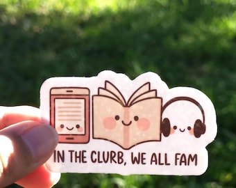 Bookish Sticker, In the Clurb We All Fam Reading Formats, Book Ebook Audiobook Vinyl, Multi Reading Formats Sticker, Book Club Vinyl Decal