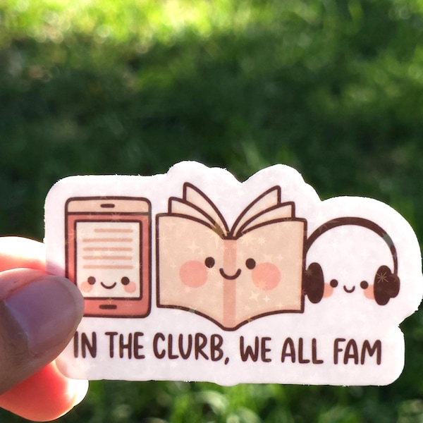 Bookish Sticker, In the Clurb We All Fam Reading Formats, Book Ebook Audiobook Vinyl, Multi Reading Formats Sticker, Book Club Vinyl Decal