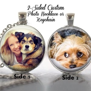 Dog Picture Necklace Pendant - Custom Pet Photo Necklace- Picture Keychain - 2 sided Double sided -Personalized pet pendant