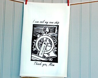 I can sail my own ship-Thank you, Mom+Show Mom Appreciation+Thank Mom+Mother's Day gift+Tea towel