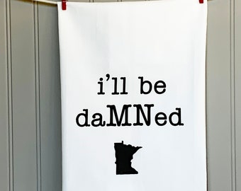 i'll be daMNed Minnesota dish towel+Minnesota+Minnesota gift+MN+Hostess gift+Tea towel