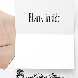 May include: Blank white card with the text "Blank inside" printed in black. The card is folded in half and has a brown envelope behind it. The bottom of the card has the text "www.kashkas.etsy.com" printed in black.