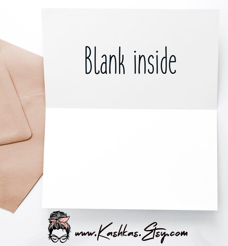 May include: Blank white card with the text "Blank inside" printed in black. The card is folded in half and has a brown envelope behind it. The bottom of the card has the text "www.kashkas.etsy.com" printed in black.