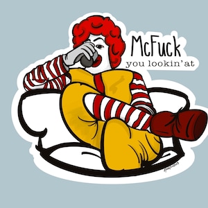 McFuck You Lookin&#39; At Vinyl Sticker - Funny Adult Swear Sticker