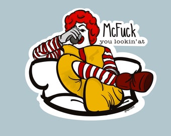 McFuck You Lookin' At Vinyl Sticker - Funny Adult Swear Sticker