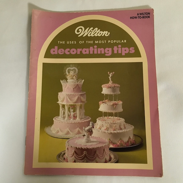 Wilton How To Book The Uses Of The Most Popular Decorating Tips Wedding Cakes  Drop Flower Tips Leaf Tips Petal Tips Ribbon Tips 49 Pages