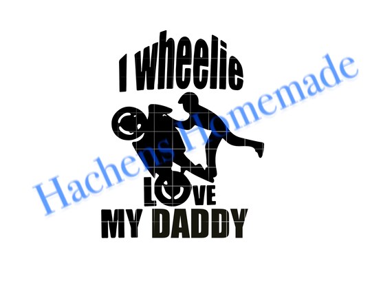 Download I Wheelie Love My Mommy Daddy Svg Cut File Motorcycle Crotch Etsy