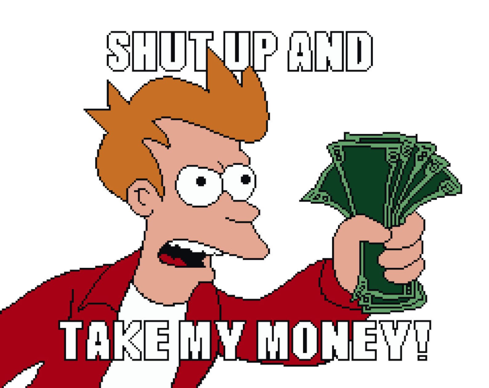 I take my hours in the. Тейк май мани. shut up and take my money. шат ап и тейк май мани. деньги мем.