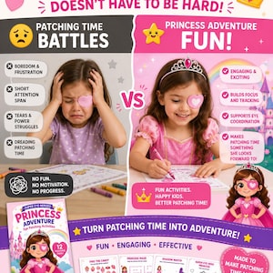 May include: An advertisement for eye patching activities for children. The image contrasts a sad child with patching time battles against a happy child with princess adventure fun. The product is a book titled "Super Eye Heroes Princess Adventure" with 12 pages of activities.
