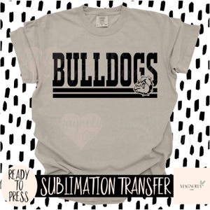 BULLDOGS Ready to Press Sublimation Heat Transfer, School Mascot, Bulldogs