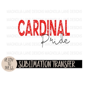 CARDINAL PRIDE Ready to Press Sublimation Heat Transfer, Back to School, Mascot, Cardinals