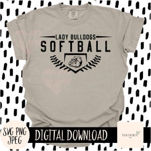 LADY BULLDOGS SOFTBALL Svg, School Mascot, Softball, Lady Bulldogs, Softball Mom, Softball Dad, Svg, Jpeg, Png, Cut File, Sublimation dtf