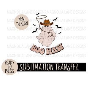 BOO HAW Ready to Press Sublimation Heat Transfer, Ghost, Western, Cowboy, Halloween