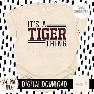 IT&#39;S a TIGER THING Svg, Sports, School Mascot, Tigers, School Spirit, Svg, Jpeg, Png, Cut File, Sublimation dtf