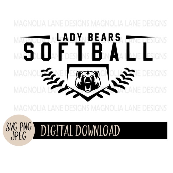 LADY BEARS SOFTBALL Svg, School Mascot, Softball, Lady Bears, Softball Mom, Softball Dad, Team,  Svg, Jpeg, Png, Cut File, Sublimation