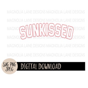 SUNKISSED SVG, Summer, Beach, Vacation, Svg, Png, Jpeg, Cut File, Sublimation dtf