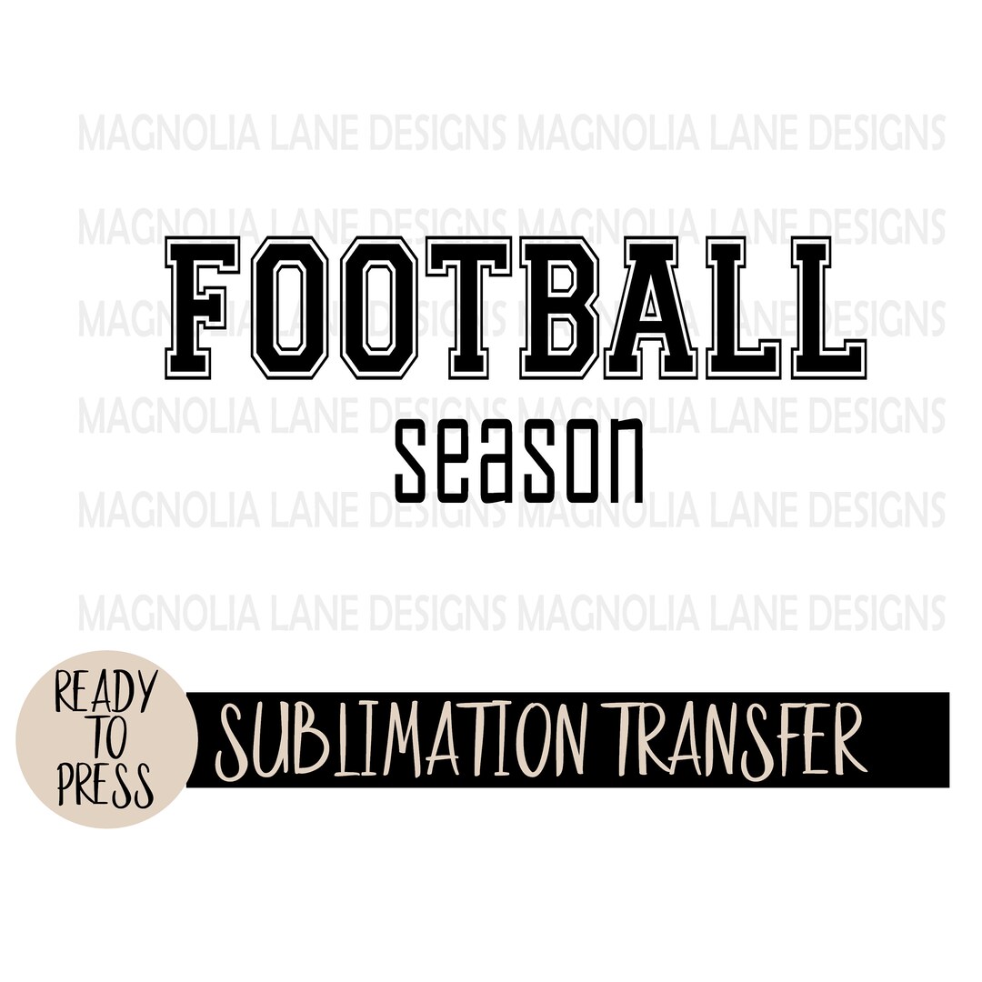 FOOTBALL SEASON Ready to Press Sublimation Heat Transfer Etsy