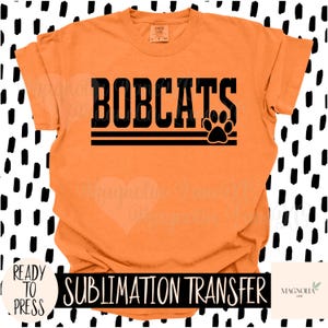 BOBCATS Ready to Press Sublimation Heat Transfer, School Mascot, Bobcats