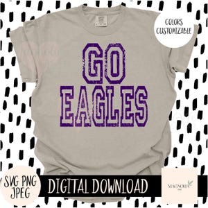 GO EAGLES SVG School Mascot Distressed Team Sports Go Team School Prime Svg Jpeg Png Cut File Sublimation dtf