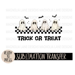 TRICK or TREAT GHOSTS Ready to Press Sublimation Heat Transfer, Halloween, Ghosts, Checkered, Retro, Trick or Treat, Spooky