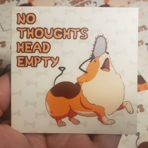No Thoughts Head Empty, Anime Chainsaw Corgi - 3" x 3" inch vinylsticker