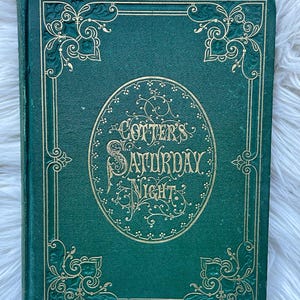 May include: A vintage hardcover book with a dark green cover and gold lettering. The title "Cotter's Saturday Night" is displayed in an oval frame. Ornate gold filigree borders the cover.
