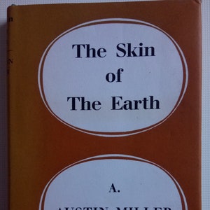 The Skin of The Earth by A.Austin Miller HB 1953